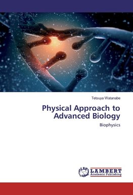 Physical Approach to Advanced Biology