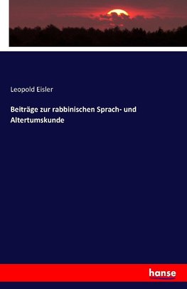 Beiträge zur rabbinischen Sprach- und Altertumskunde