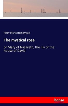 The mystical rose