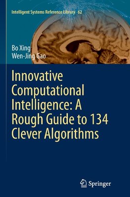 Innovative Computational Intelligence: A Rough Guide to 134 Clever Algorithms