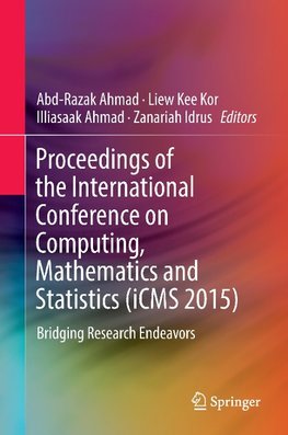 Proceedings of the International Conference on Computing, Mathematics and Statistics (iCMS 2015)