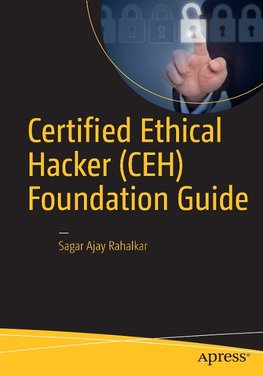 Certified Ethical Hacker (CEH) Foundation Guide