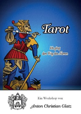 Tarot - Ich ging den Weg des Narren