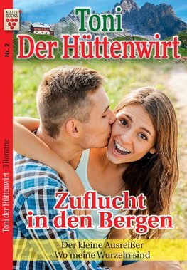 Toni der Hüttenwirt Nr. 2: Zuflucht in den Bergen / Der kleine Ausreißer / Wo meine Wurzeln sind