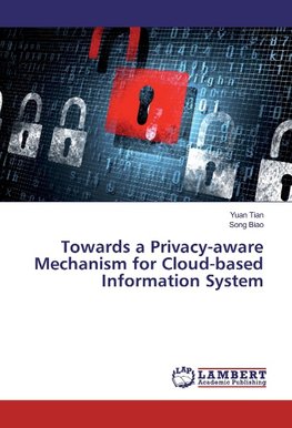 Towards a Privacy-aware Mechanism for Cloud-based Information System