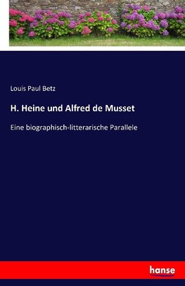 H. Heine und Alfred de Musset