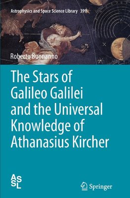 The Stars of Galileo Galilei and the Universal Knowledge of Athanasius Kircher