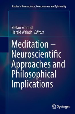 Meditation - Neuroscientific Approaches and Philosophical Implications