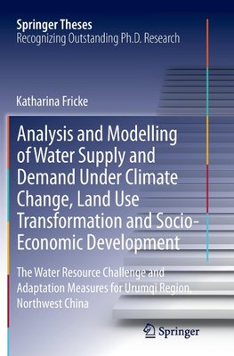 Analysis and Modelling of Water Supply and Demand Under Climate Change, Land Use Transformation and Socio-Economic Development