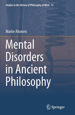 Mental Disorders in Ancient Philosophy