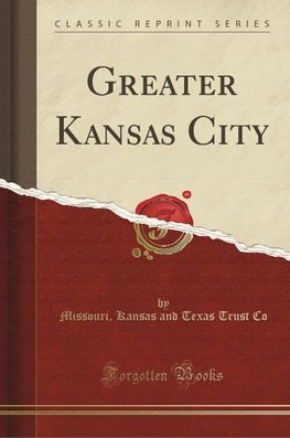 Co, M: Greater Kansas City (Classic Reprint)