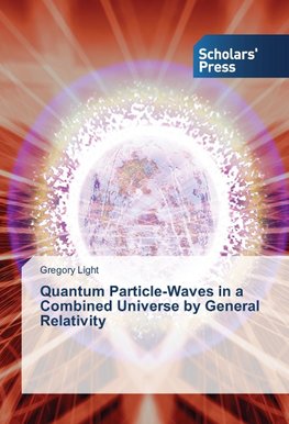 Quantum Particle-Waves in a Combined Universe by General Relativity