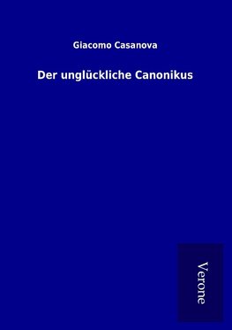 Der unglückliche Canonikus