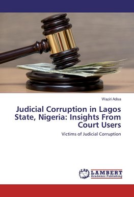 Judicial Corruption in Lagos State, Nigeria: Insights From Court Users