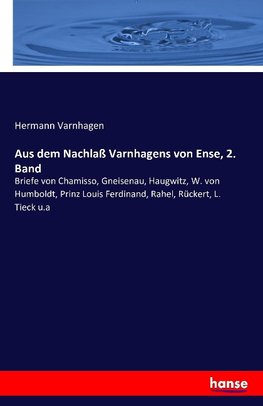 Aus dem Nachlaß Varnhagens von Ense, 2. Band