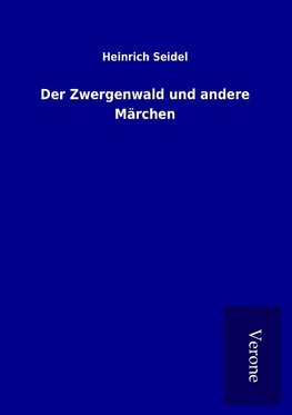 Der Zwergenwald und andere Märchen