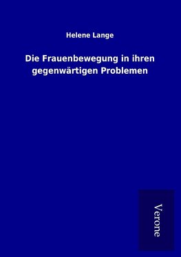 Die Frauenbewegung in ihren gegenwärtigen Problemen