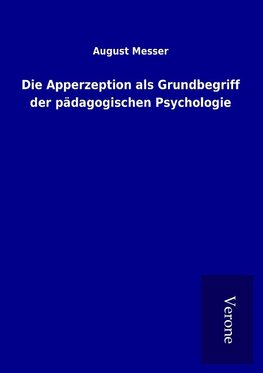 Die Apperzeption als Grundbegriff der pädagogischen Psychologie