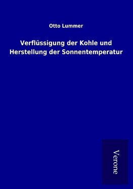 Verflüssigung der Kohle und Herstellung der Sonnentemperatur