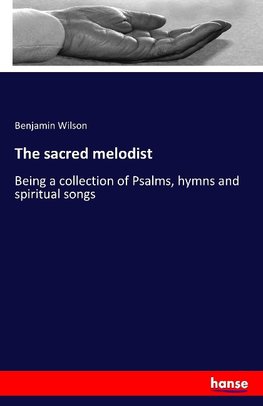 The sacred melodist