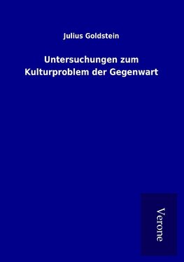 Untersuchungen zum Kulturproblem der Gegenwart