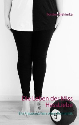 Die Leben der Miss HassLiebe