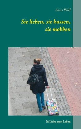 Sie lieben, sie hassen, sie mobben