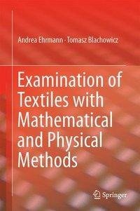 Examination of Textiles with Mathematical and Physical Methods