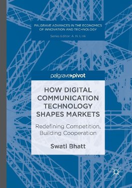 How Digital Communication Technology Shapes Markets