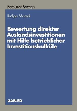 Bewertung direkter Auslandinvestitionen mit Hilfe betrieblicher Investitionskalküle