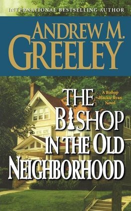 THE BISHOP IN THE OLD NEIGHBORHOOD