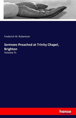 Sermons Preached at Trinity Chapel, Brighton