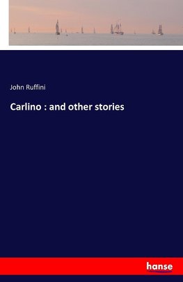 Carlino : and other stories