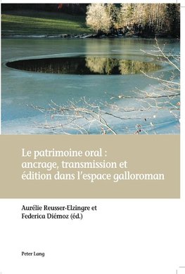 Le patrimoine oral : ancrage, transmission et édition dans l'espace galloroman