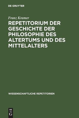 Repetitorium der Geschichte der Philosophie des Altertums und des Mittelalters