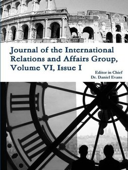 Journal of the International Relations and Affairs Group, Volume VI, Issue I