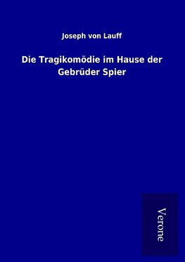 Die Tragikomödie im Hause der Gebrüder Spier