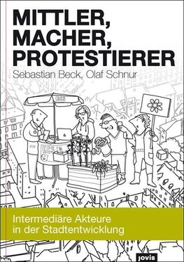 Mittler, Macher, Protestierer