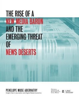 The Rise of a New Media Baron and the Emerging Threat of News Deserts