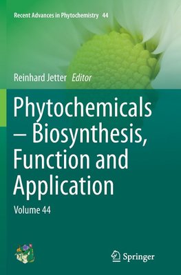 Phytochemicals - Biosynthesis, Function and Application