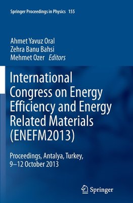 International Congress on Energy Efficiency and Energy Related Materials (ENEFM2013)