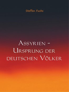 Assyrien - Ursprung der deutschen Völker