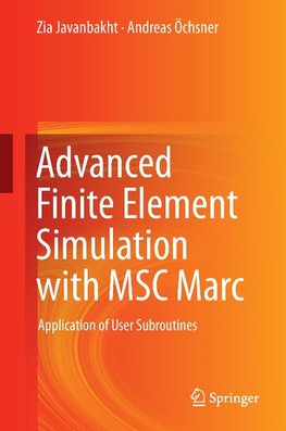 Advanced Finite Element Simulation with MSC Marc