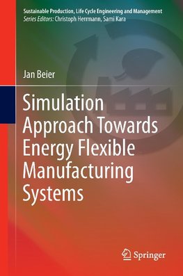 Simulation Approach Towards Energy Flexible Manufacturing Systems