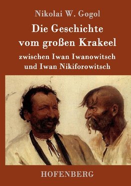 Die Geschichte vom großen Krakeel zwischen Iwan Iwanowitsch und Iwan Nikiforowitsch