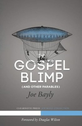 The Gospel Blimp (and Other Parables)