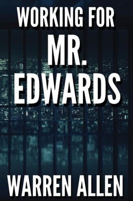 WORKING FOR MR. EDWARDS