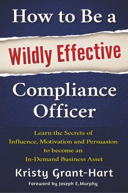 How to Be a Wildly Effective Compliance Officer