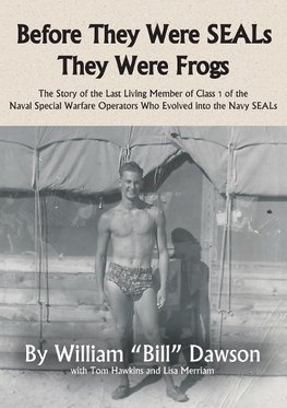 Before They Were SEALs They Were Frogs