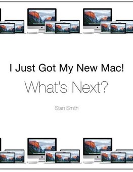 I Just Got My New Mac! What's Next?